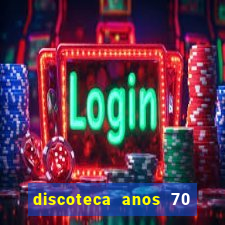 discoteca anos 70 80 90